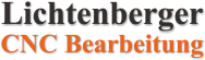 Lichtenberger CNC Bearbeitung